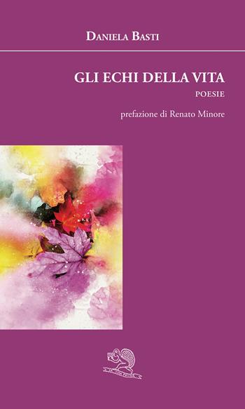 Gli echi della vita - Daniela Basti - Libro La Vita Felice 2020, Agape | Libraccio.it