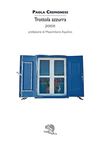 Trottola azzurra - Paola Cremonese - Libro La Vita Felice 2020, Contemporanea | Libraccio.it
