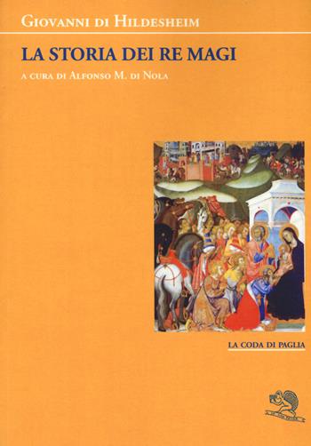 La storia dei Re Magi - Giovanni di Hildesheim - Libro La Vita Felice 2020, La coda di paglia | Libraccio.it