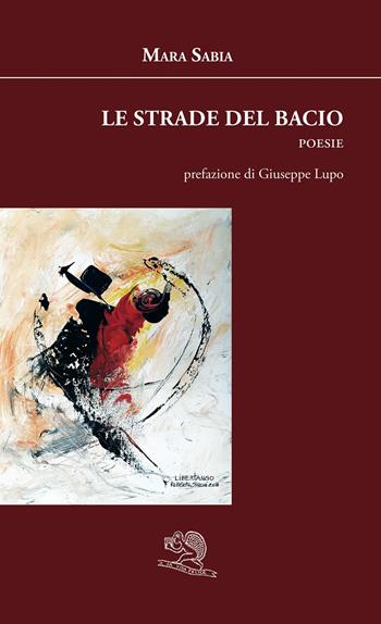 Le strade del bacio - Mara Sabia - Libro La Vita Felice 2020, Agape | Libraccio.it