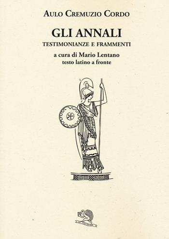 Gli annali. Testimonianze e frammenti. Testo latino a fronte - Cremuzio Cordo - Libro La Vita Felice 2021, Saturnalia | Libraccio.it