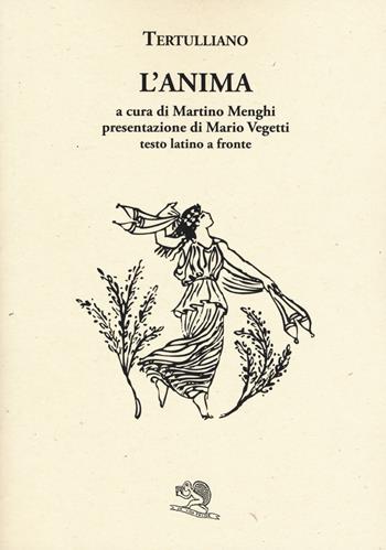 L' anima. Testo latino a fronte - Quinto S. Tertulliano - Libro La Vita Felice 2021, Saturnalia | Libraccio.it