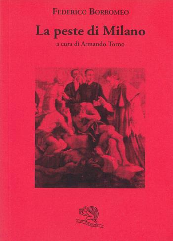 La peste di Milano - Federico Borromeo - Libro La Vita Felice 2021, Biblioteca milanese | Libraccio.it