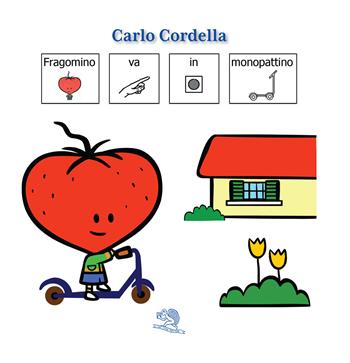 Fragomino va in monopattino. InBook. Ediz. a colori - Carlo Cordella - Libro La Vita Felice 2021, Le storie di Fragomino | Libraccio.it
