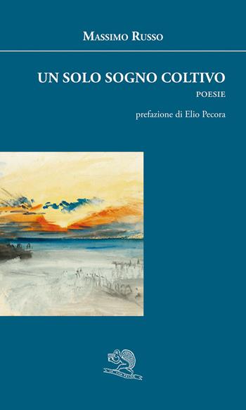 Un solo sogno coltivo - Massimo Russo - Libro La Vita Felice 2021, Agape | Libraccio.it