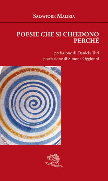 Poesie che si chiedono perché - Salvatore Malizia - Libro La Vita Felice 2021, Agape | Libraccio.it
