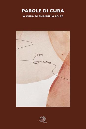 Parole di cura  - Libro La Vita Felice 2021, Quaderni di psicologia | Libraccio.it