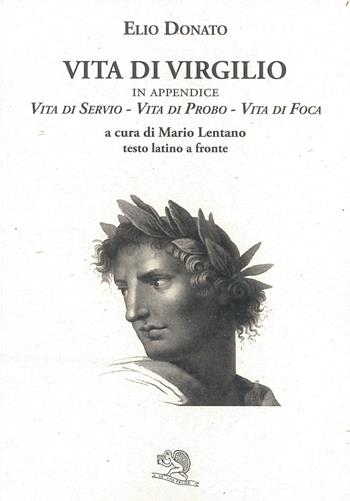 Vita di Virgilio. Testo latino a fronte - Elio Donato - Libro La Vita Felice 2022, Saturnalia | Libraccio.it