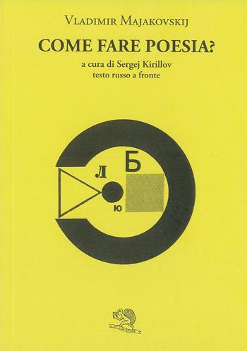 Come fare poesia? Testo russo a fronte - Vladimir Majakovskij - Libro La Vita Felice 2021, Il piacere di leggere | Libraccio.it