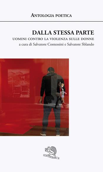 Dalla stessa parte. Uomini contro la violenza sulle donne  - Libro La Vita Felice 2021, Agape | Libraccio.it
