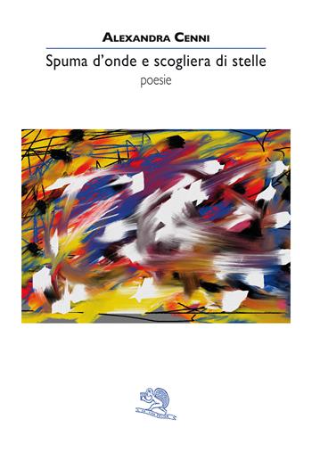 Spuma d'onde e scogliera di stelle - Alexandra Cenni - Libro La Vita Felice 2021, Contemporanea | Libraccio.it