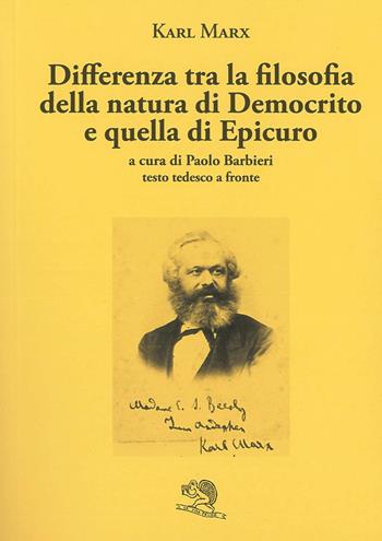 Differenza tra la filosofia della natura di Democrito e quella di Epicuro. Testo tedesco a fronte - Karl Marx - Libro La Vita Felice 2022, Il piacere di leggere | Libraccio.it