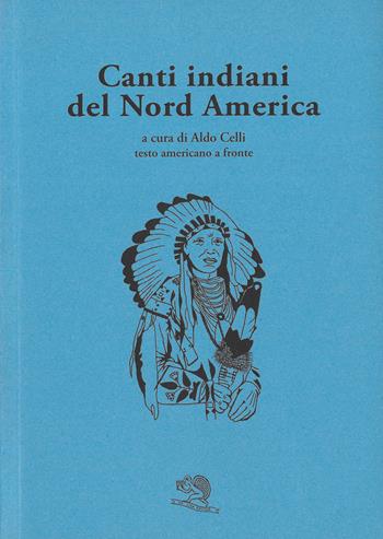 Canti indiani del Nord America  - Libro La Vita Felice 2022, Labirinti | Libraccio.it