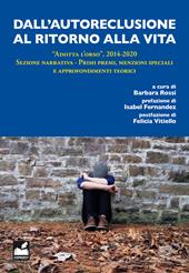 Dall'autoreclusione al ritorno alla vita. «Adotta l'orso», 2014-2020. Sezione narrativa. Primi premi, menzioni speciali e approfondimenti teorici