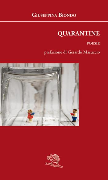 Quarantine - Giuseppina Biondo - Libro La Vita Felice 2021, Agape | Libraccio.it