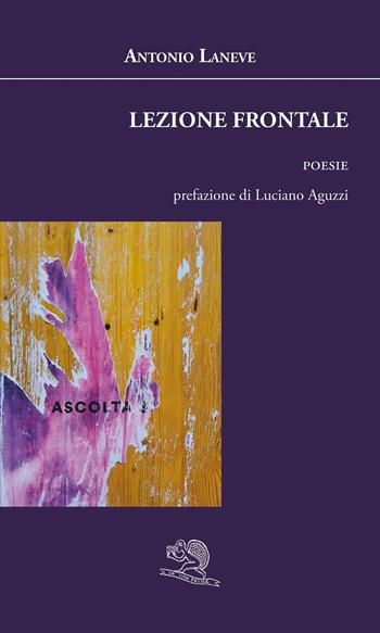 Lezione frontale - Antonio Laneve - Libro La Vita Felice 2022, Agape | Libraccio.it