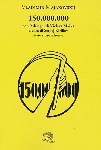 150.000.000. Testo russo a fronte - Vladimir Majakovskij - Libro La Vita Felice 2022, Labirinti | Libraccio.it