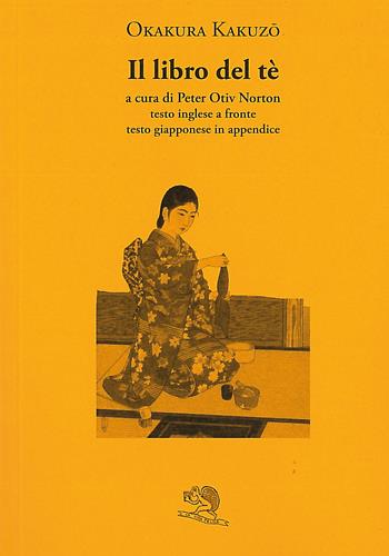 Il libro del tè - Kakuzo Okakura - Libro La Vita Felice 2022, Il piacere di leggere | Libraccio.it