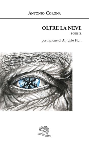 Oltre la neve - Antonio Corona - Libro La Vita Felice 2022, Agape | Libraccio.it
