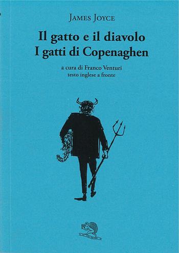 Il gatto e il diavolo-I gatti di Copenhagen. Testo inglese a fronte - James Joyce - Libro La Vita Felice 2023, Il piacere di leggere | Libraccio.it