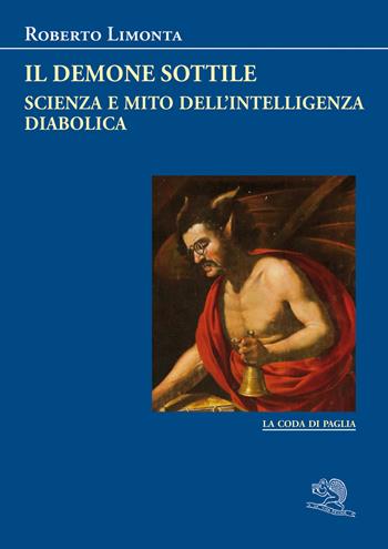 Il demone sottile. Scienza e mito dell’intelligenza diabolica - Roberto Limonta - Libro La Vita Felice 2023, La coda di paglia | Libraccio.it