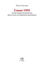 L'anno 1993. Ottavo diario inconsapevole della Caccia all’ideologico quotidiano