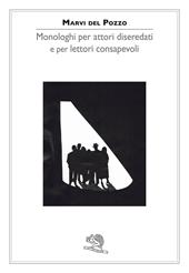 Monologhi per attori diseredati e per lettori consapevoli