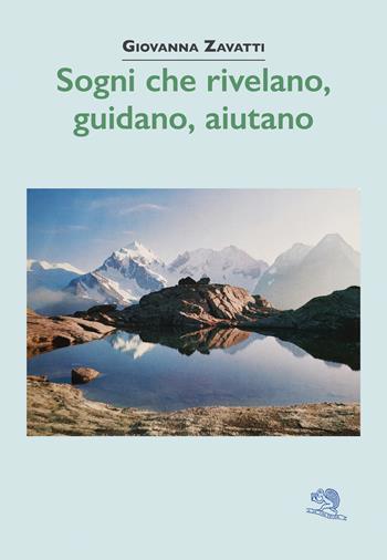 Sogni che rivelano, guidano, aiutano - Giovanna Zavatti - Libro La Vita Felice 2023, Contemporanea | Libraccio.it