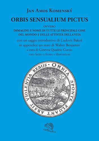 Orbis sensualium pictus ovvero Immagine e nome di tutte le principali cose del mondo e delle attività della vita. Testo latino a fronte - Giovanni Amos Comenio - Libro La Vita Felice 2023, Il vitello d'oro | Libraccio.it