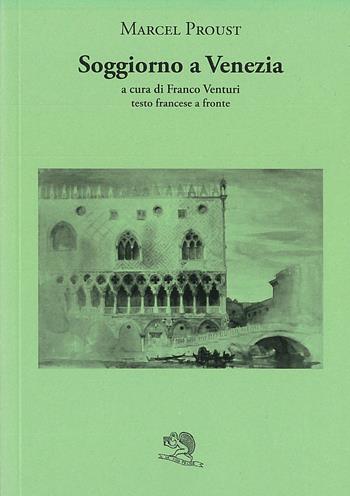 Soggiorno a Venezia. Testo francese a fronte - Marcel Proust - Libro La Vita Felice 2023, Il piacere di leggere | Libraccio.it