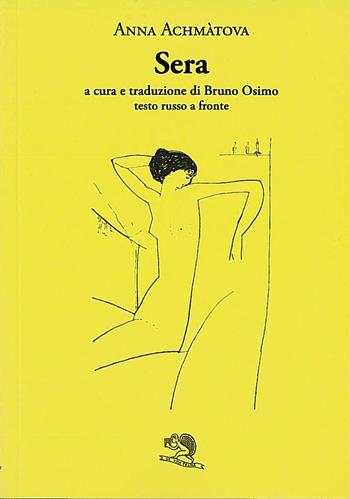 Sera. Testo russo a fronte - Anna Achmàtova - Libro La Vita Felice 2023, Labirinti | Libraccio.it