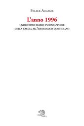 L'anno 1996. Undicesimo diario inconsapevole della caccia all’ideologico quotidiano