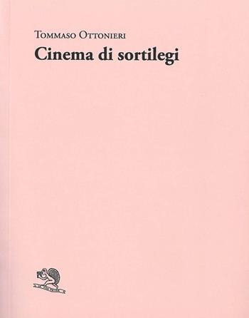 Cinema di sortilegi - Tommaso Ottonieri - Libro La Vita Felice 2024, Adamàs | Libraccio.it