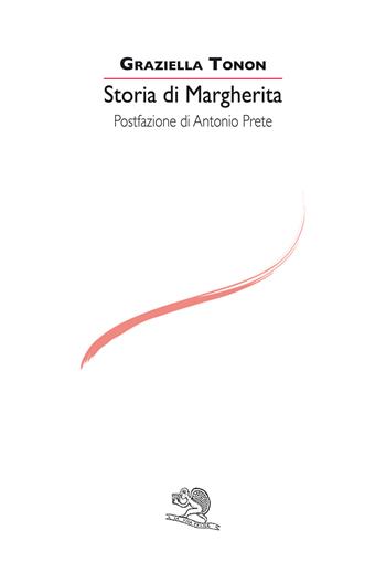 Storia di Margherita - Graziella Tonon - Libro La Vita Felice 2024, Le voci italiane | Libraccio.it
