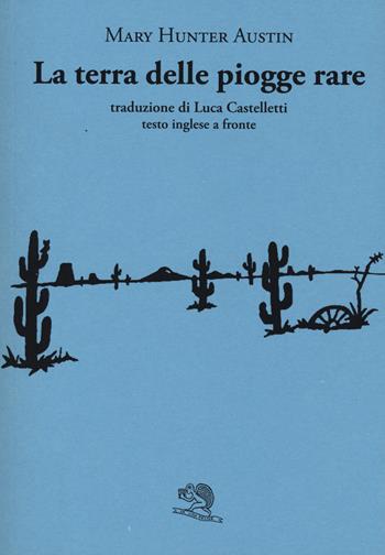 La terra delle piogge rare. Testo inglese a fronte. Ediz. bilingue - Mary Hunter Austin - Libro La Vita Felice 2025, Il piacere di leggere | Libraccio.it