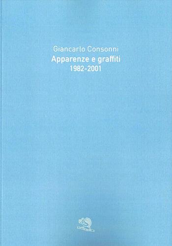 Apparenze e graffiti 1982-2001 - Giancarlo Consonni - Libro La Vita Felice 2024, Varia | Libraccio.it