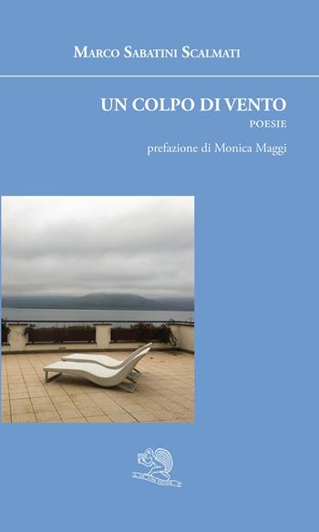 Un colpo di vento - Marco Sabatini Scalmati - Libro La Vita Felice 2024, Agape | Libraccio.it
