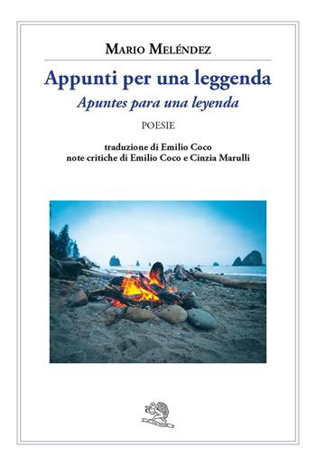 Appunti per una leggenda-Apuntes para una leyenda - Mario Meléndez - Libro La Vita Felice 2024, Contemporanea. Poesia | Libraccio.it