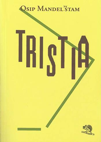 Tristia. Testo originale a fronte - Osip Mandel'štam - Libro La Vita Felice 2024, Labirinti | Libraccio.it