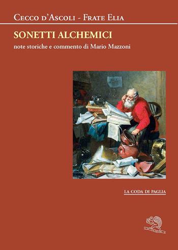 Sonetti alchemici - Cecco D'Ascoli, Elia (frate) - Libro La Vita Felice 2024, La coda di paglia | Libraccio.it