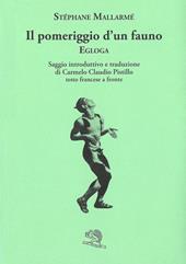 Il pomeriggio d'un fauno. Egloga. Testo francese a fronte