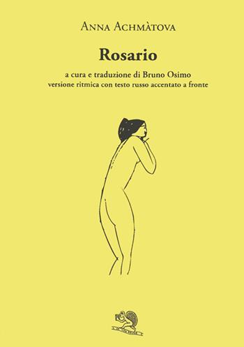 Rosario. Testo russo a fronte - Anna Achmàtova - Libro La Vita Felice 2024, Labirinti | Libraccio.it