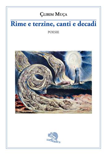 Rime e terzine, canti e decadi - Çlirim Muça - Libro La Vita Felice 2024, Contemporanea | Libraccio.it