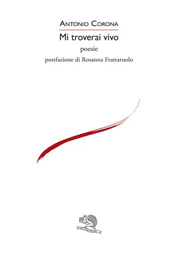 Mi troverai vivo - Antonio Corona - Libro La Vita Felice 2024, Le voci italiane | Libraccio.it