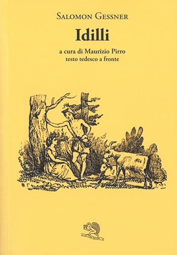 Idilli. Testo tedesco a fronte - Salomon Gessner - Libro La Vita Felice 2025, Labirinti | Libraccio.it