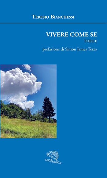 Vivere come se - Teresio Bianchessi - Libro La Vita Felice 2024, Agape | Libraccio.it