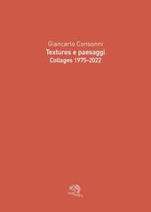 Textures e paesaggi. Collages 1975-2022