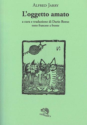 L'oggetto amato. Testo francese a fronte - Alfred Jarry - Libro La Vita Felice 2025, Il piacere di leggere | Libraccio.it