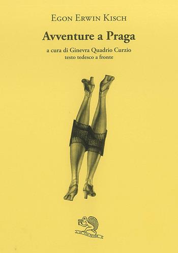 Avventure a Praga. Testo tedesco a fronte - Egon Erwin Kisch - Libro La Vita Felice 2025, Il piacere di leggere | Libraccio.it
