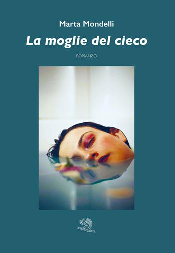 La moglie del cieco - Marta Mondelli - Libro La Vita Felice 2025, Contemporanea | Libraccio.it